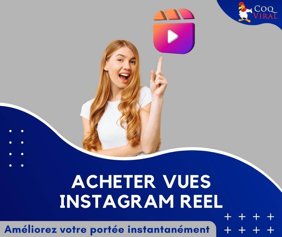 Acheter Vues Instagram Reel CoqViral.fr